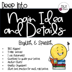 Deep into Main Idea & Details. Spanish & English Mini Lessons